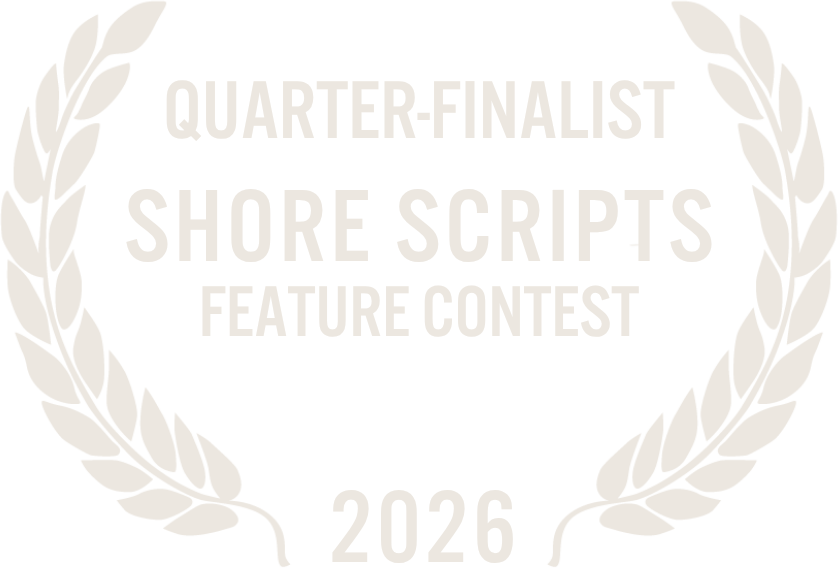 Quarter-Finalist, Shore Scripts Feature Contest 2026